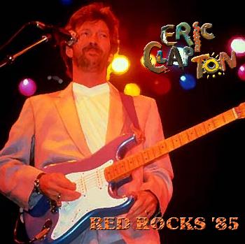 Eric Clapton - Red Rocks - July 11, 1985
