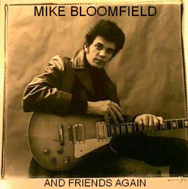 mike-bloomfield-and-friends-again.jpg